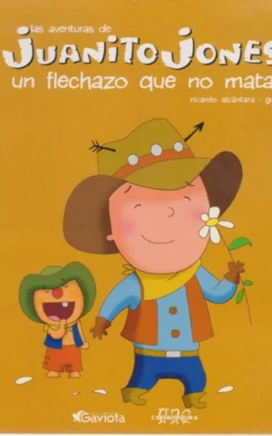 UN FLECHAZO QUE NO MATA. LAS AVENTURAS DE JUANITO JONES