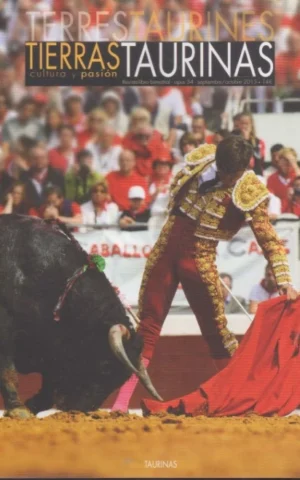 TIERRAS TAURINAS. TERRES TAURINES. CULTURA Y PASIÓN. REVISTA-LIBRO BIMESTRAL. Nº34. SEPTIEMBRE/OCTUBRE 2015