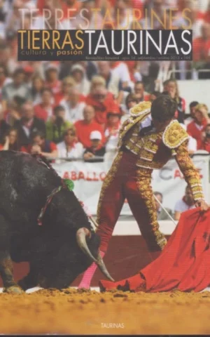 TIERRAS TAURINAS. TERRES TAURINES. CULTURA Y PASIÓN. REVISTA-LIBRO BIMESTRAL. Nº34. SEPTIEMBRE/OCTUBRE 2015