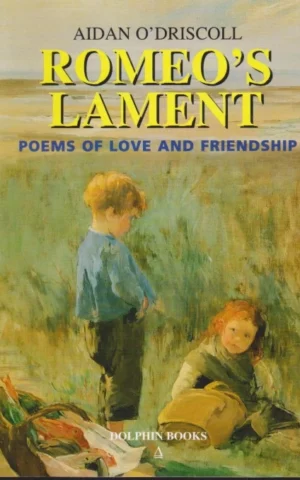ROMEO'S LAMENT. POEMS OF LOVE AND FRIENDSHIP