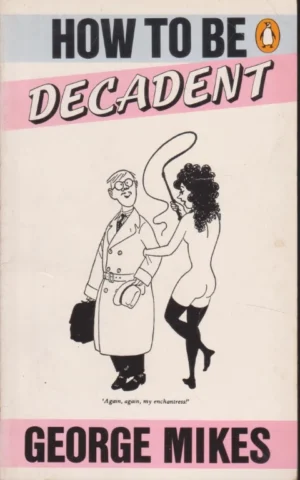 HOW TO BE DECADENT