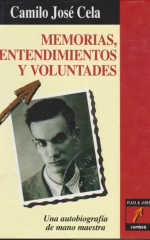 MEMORIAS, ENTEDIMIENTOS Y VOLUNTADES. UNA AUTOBIOGRAFÍA DE MANO MAESTRA