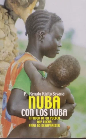NUBA CON LOS NUBA. A FAVOR DE UN PUEBLO QUE LUCHA PARA NO DESAPARECER
