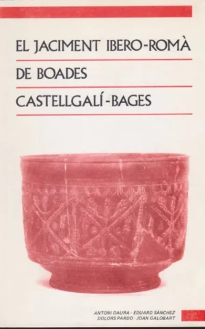 EL JACIMENT IBERO-ROMÀ DE BOADES. CASTELLGALÍ-BAGES