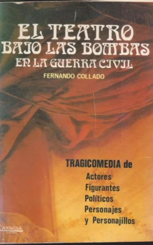 EL TEATRO BAJO LAS BOMBAS EN LA GUERRA CIVIL