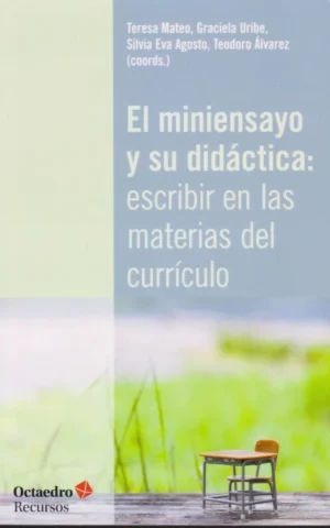 EL MINIENSAYO Y SU DIDACTICA: ESCRIBIR EN LA MATERIAS DEL CURRÍCULO