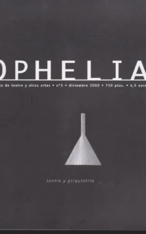 OPHELIA REVISTA DE TEATRO Y OTRAS ARTES. Nº3. DICIEMBRE 2000