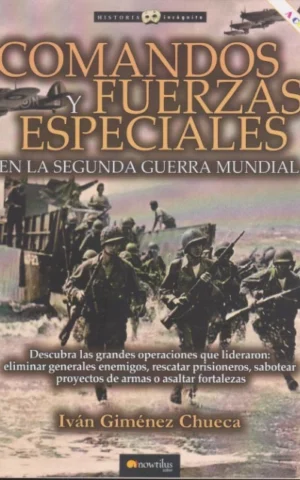 COMANDOS Y FUERZAS ESPECIALES EN LA SEGUNDA GUERRA MUNDIAL