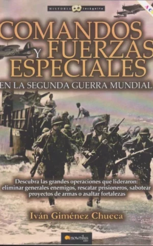 COMANDOS Y FUERZAS ESPECIALES EN LA SEGUNDA GUERRA MUNDIAL