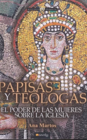 PAPISAS Y TEÓLOGAS. EL PODER DE LAS MUJERES SOBRE LA IGLESIA