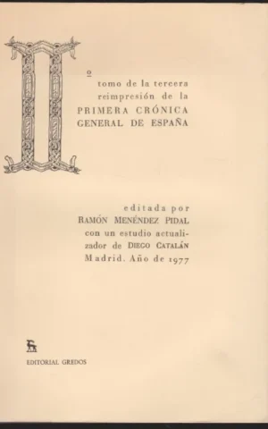 PRIMERA CRÓNICA GENERAL DE ESPAÑA. FUENTES CRONÍSTICAS DE LA HISTORIA DE ESPAÑA. 2 TOMOS. COMPLETO