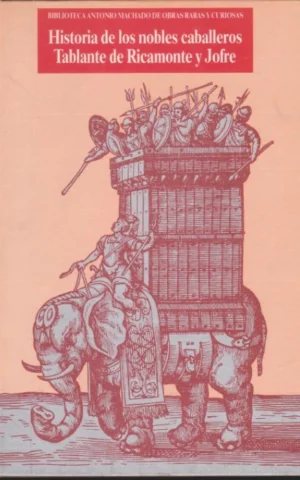 HISTORIA DE LOS NOBLES CABALLEROS TABLANTE DE RICAMONTE Y JOFRE. CRÓNICA DE LOS NOTABLES CABALLEROS TABLANTE DE RICAMONTE Y JOFRE, HIJO DEL CONDE DON ASÓN
