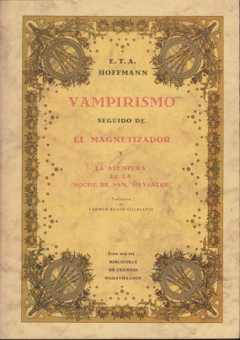 VAMPIRISMO SEGUIDO DE EL MAGNETIZADOR Y LA AVENTURA DE LA NOCHE DE SAN SILVESTRE. VAMPIRISMO-EL MAGNETIZADOR-LA AVENTURA DE LA NOCHE DE SAN SILVESTRE
