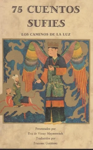 75 CUENTOS SUFÍES. LOS CAMINOS DE LA LUZ