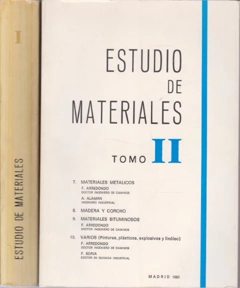 ESTUDIO DE MATERIALES. TOMO I: LAS ROCAS EN LA CONSTRUCCIÓN, EL YESO, CALÉS, CONGLOMERANTES HIDRAÚLICOS, HORMIGONES, CERÁMICA Y VIDRIO. TOMO II: MATERIALES METÁLICOS, MADERA Y CORCHO, MATERIALES BITUMINOSOS, VARIOS (PINTURAS, PLÁSTICOS, EXPLOSIVOS)