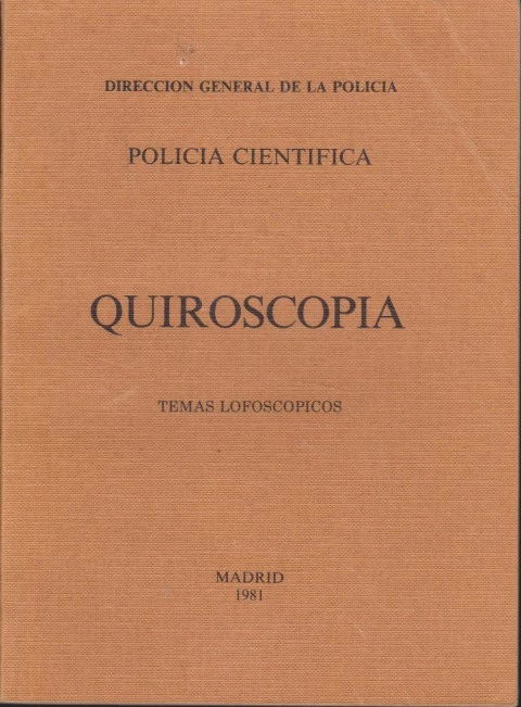 QUIROSCOPIA. TEMAS LOFOSCOPICOS. POLICIA CIENTIFICA