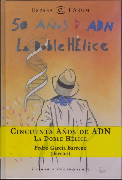 CINCUENTA AÑOS DE ADN. LA DOBLE HÉLICE