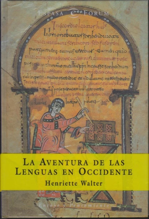 LA AVENTURA DE LAS LENGUAS EN OCCIDENTE. SU ORIGEN, SU HISTORIA Y SU GEOGRAFÍA