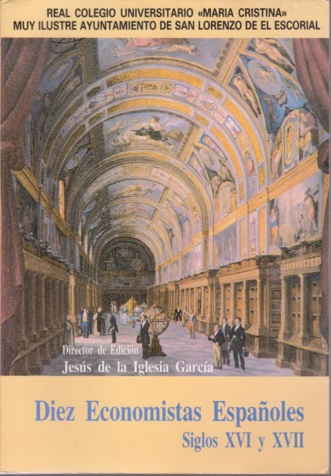DIEZ ECONOMISTAS ESPAÑOLES. SIGLOS XVI Y XVII