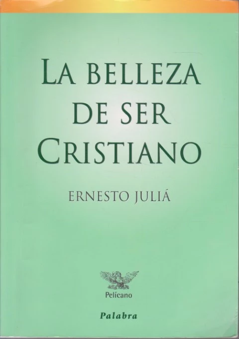 LA BELLEZA DE SER CRISTIANO