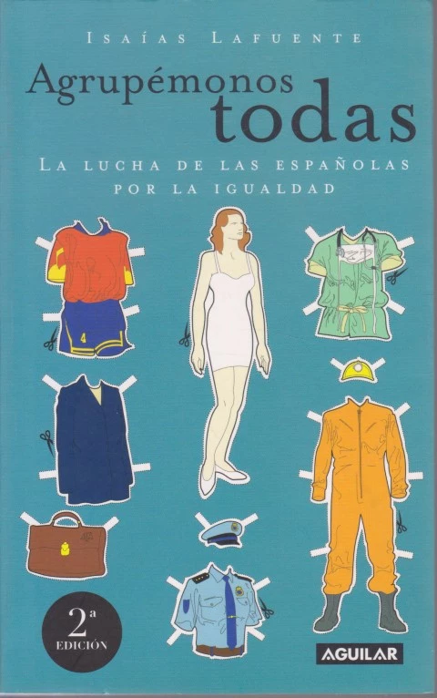 AGRUPÉMONOS TODAS. LA LUCHA DE LAS ESPAÑOLAS POR LA IGUALDAD