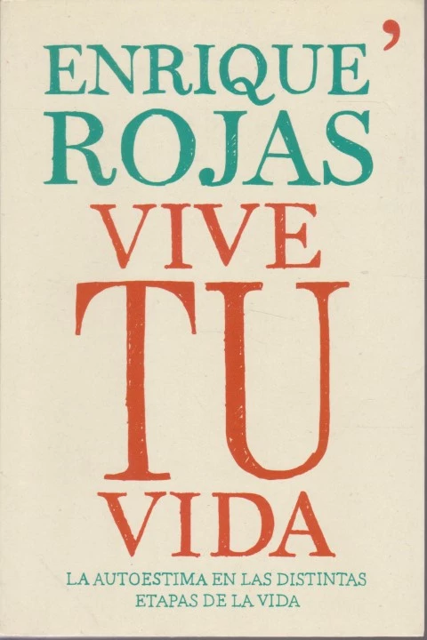 VIVE TU VIDA. LA AUTOESTIMA EN LAS DISTINTAS ETAPAS DE LA VIDA