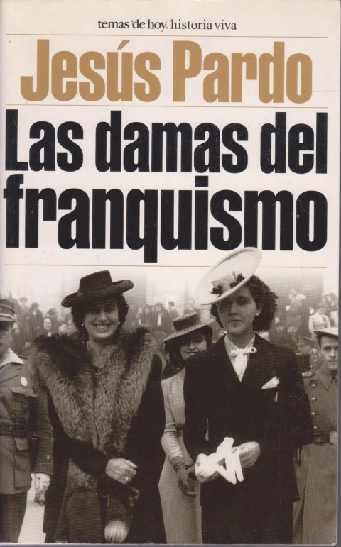 LAS DAMAS DEL FRANQUISMO