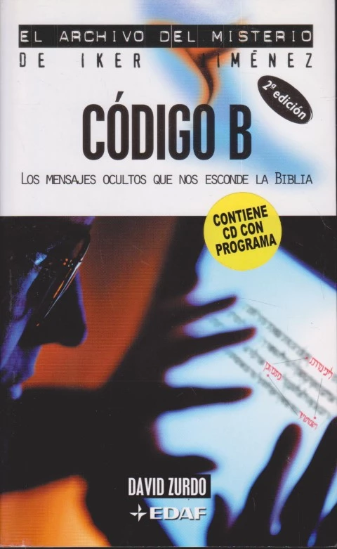 CÓDIGO B. LOS MENSAJES OCULTOS QUE NOS ESCONDE LA BIBLIA