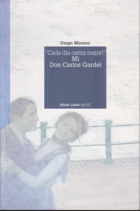 CADA DÍA CANTA MEJOR MI DON CARLOS GARDEL