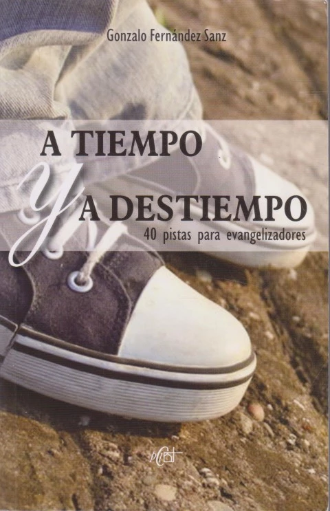 A TIEMPO A DESTIEMPO. 40 PISTAS PARA EVANGELIZADORES