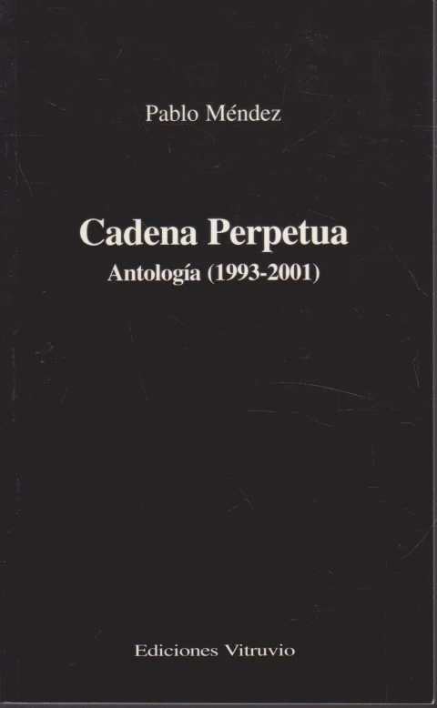 CADENA PERPETUA. ANTOLOGIA. 1993-2001
