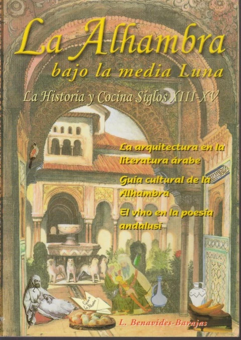 LA ALHAMBRA BAJO LA MEDIA LUNA. LA HISTORIA Y COCINA SIGLOS XIII-XV