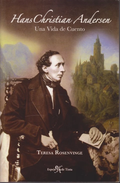 HANS CHRISTIAN ANDERSEN. UNA VIDA DE CUENTO