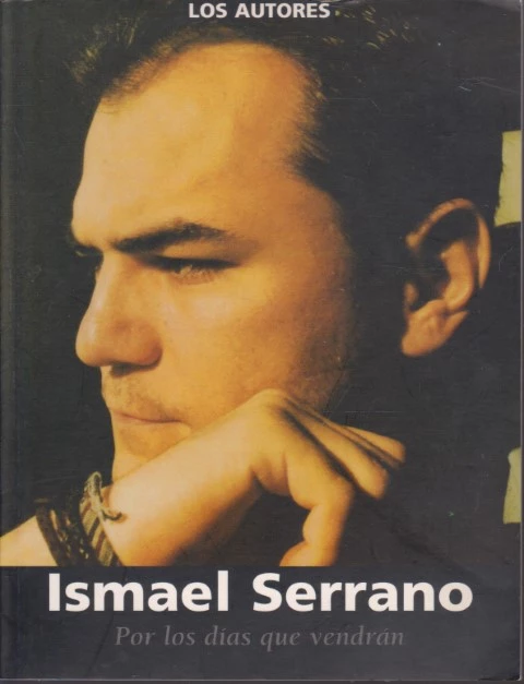 ISMAEL SERRANO. POR LOS DÍAS QUE VENDRÁN