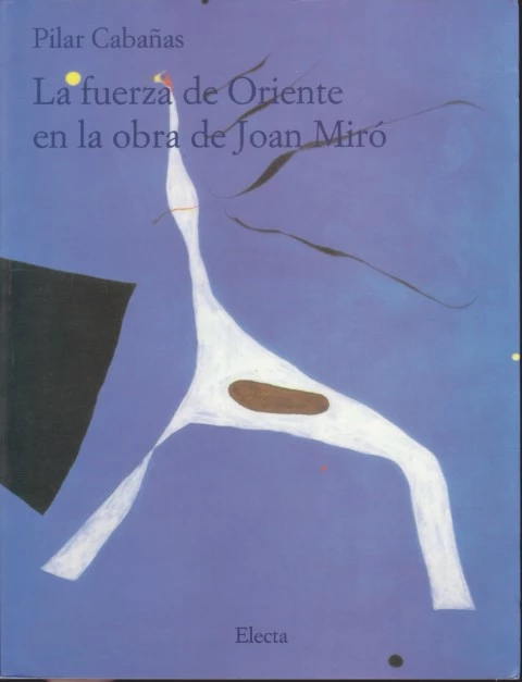 LA FUERZA DE ORIENTE EN LA OBRA DE JOAN MIRÓ
