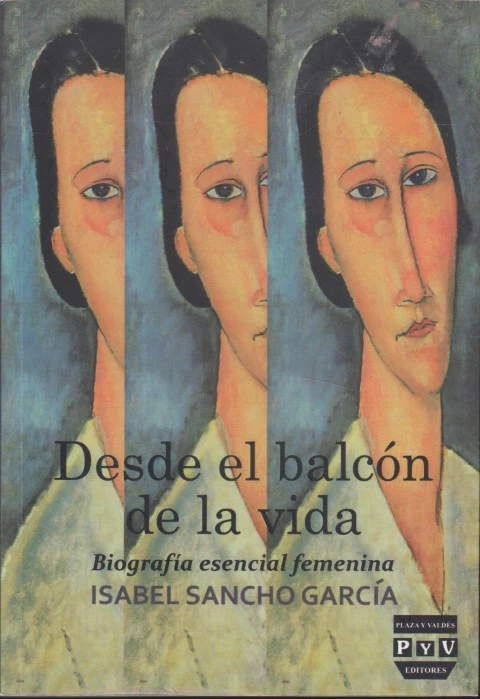 DESDE EL BALCÓN DE LA VIDA. BIOGRAFÍA ESENCIAL FEMENINA