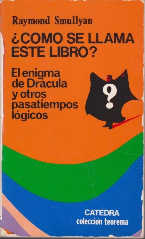 COMO SE LLAMA ESTE LIBRO? EL ENIGMA DE DRACULA Y OTROS PASATIEMPOS LOGICOS