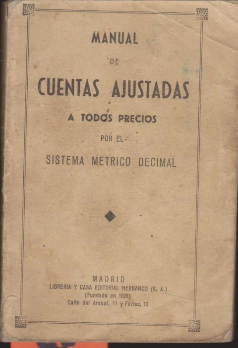 MANUAL DE CUENTAS AJUSTADAS A TODOS PRECIOS POR EL SISTEMA MÉTRICO DECIMAL