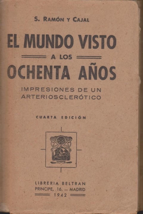 EL MUNDO VISTO A LOS OCHENTA AÑOS. IMPRESIONES DE UN ARTERIOSCLERÓTICO