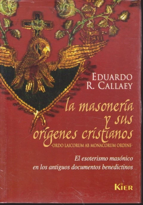 LA MASONERÍA Y SUS ORÍGENES CRISTIANOS. EL ESOTERISMO MASÓNICO EN LOS ANTIGUOS DOCUMENTOS BENEDICTINOS