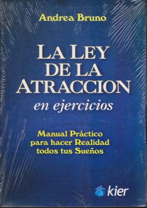 LA LEY DE LA ATRACCIÓN EN EJERCICIOS. MANUAL PRÁCTICO PARA HACER REALIDAD TODOS TUS SUEÑOS
