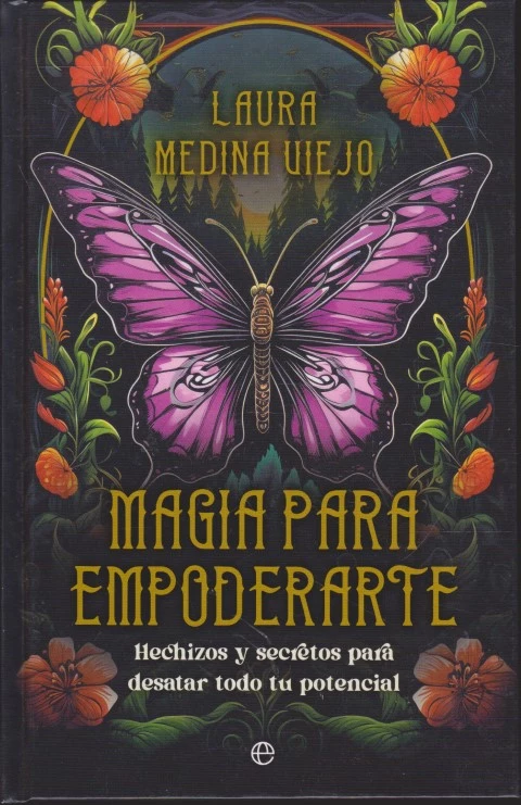 MAGIA PARA EMPODERARTE. HECHIZOS Y SECRETOS PARA DESATAR TODO TU POTENCIAL