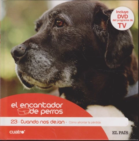EL ENCANTADOR DE PERROS. 23. CUANDO NOS DEJAN. COMO AFRONTAR LA PÉRDIDA
