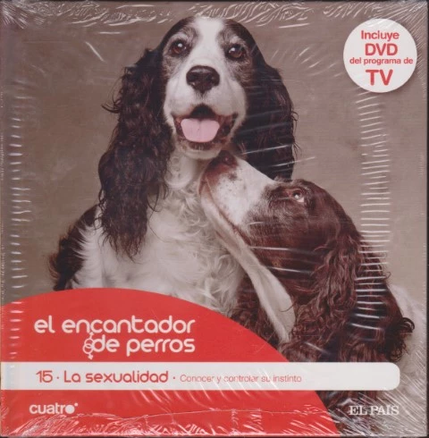 EL ENCANTADOR DE PERROS. 15. LA SEXUALIDAD. CONOCER Y CONTROLAR SU INSTINTO