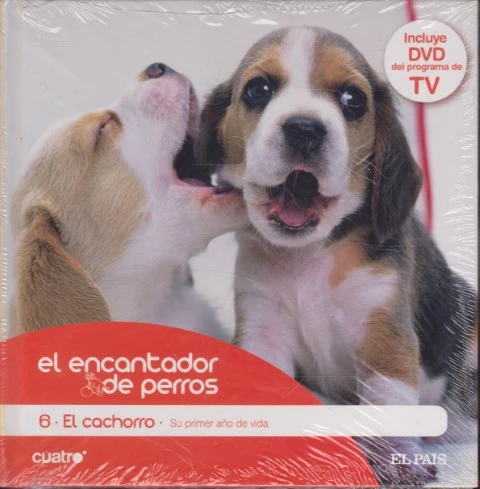 EL ENCANTADOR DE PERROS. 6. EL CACHORRO. SU PRIMER AÑO DE VIDA