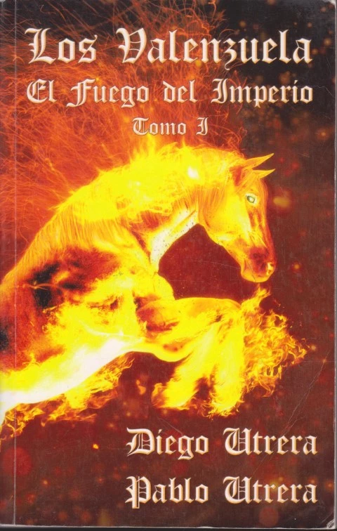 LOS VALENZUELA. EL FUEGO DEL IMPERIO. TOMO I