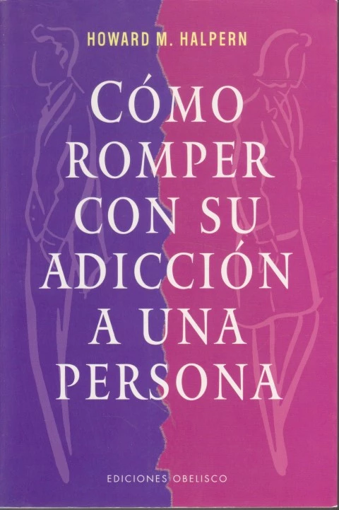 CÓMO ROMPER CON SU ADICCIÓN A UNA PERSONA