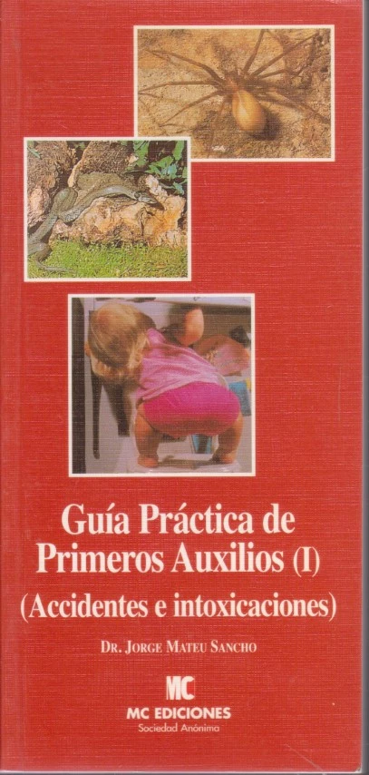 GUÍA PRÁCTICA DE PRIMEROS AUXILIOS. I. ACCIDENTES E INTOXICACIONES