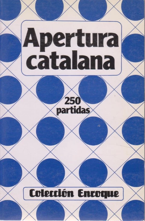 APERTURA CATALANA 250 PARTIDAS