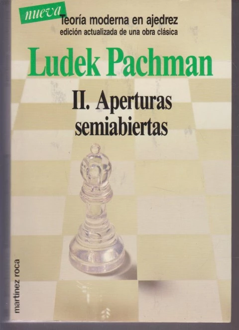 TEORÍA MODERNA EN AJEDREZ. II. APERTURAS SEMIABIERTAS